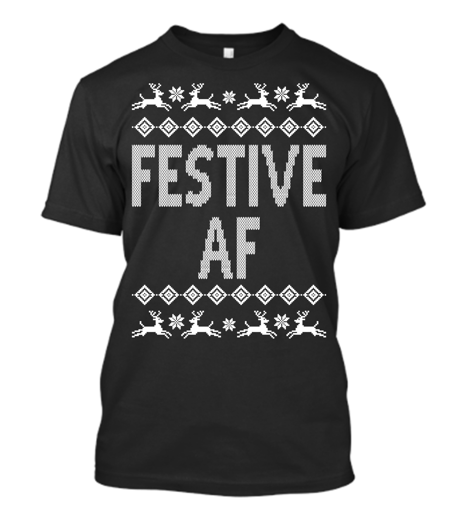 Festive Af Ugly Christmas Sweater Reindeer Snowflake T-Shirt