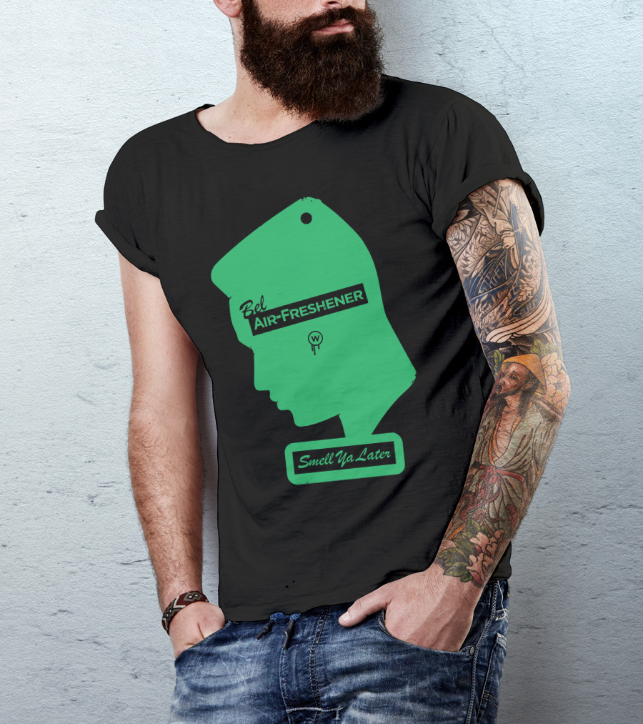 Bel Air-Freshener Smell Ya Later T-Shirt