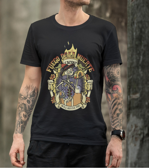 Fuego De La Muerte Tacos Will Revive You RIP Skeleton Flame T-Shirt