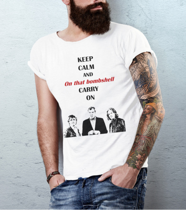 Keep Calm And On That Bombshell Carry On Grand Tour T-Shirt