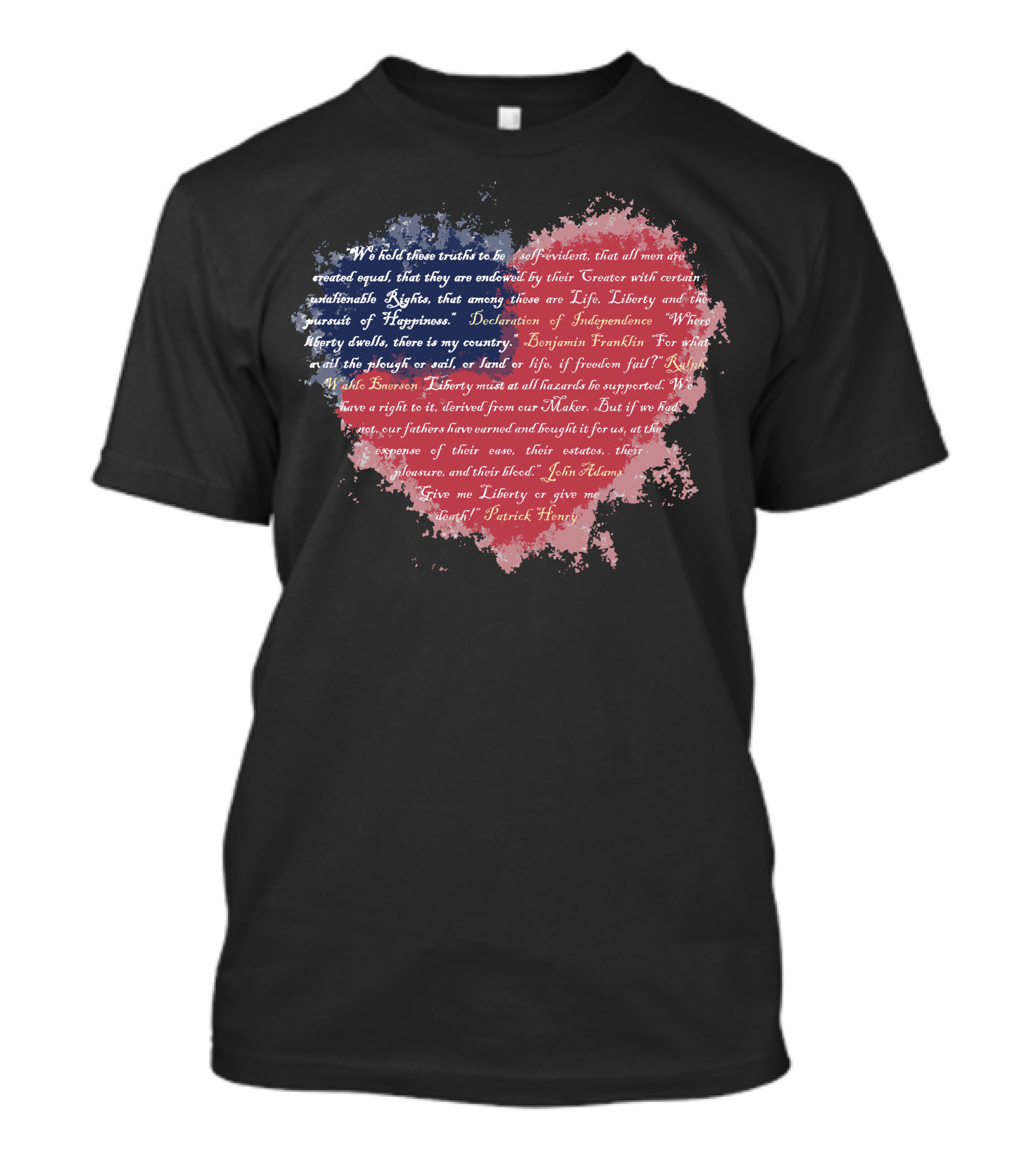 Heart Of Liberty Life Liberty Pursuit Of Happiness Give Me Liberty Or Give Me Death T-Shirt