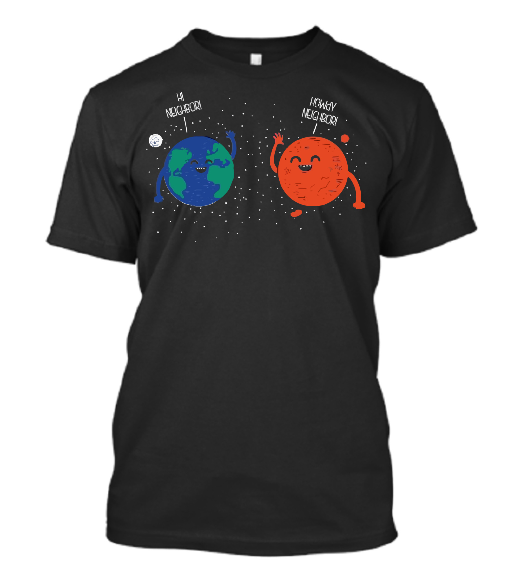 Hi Neighbor Howdy Neighbor Earth Mars Planets Waving T-Shirt