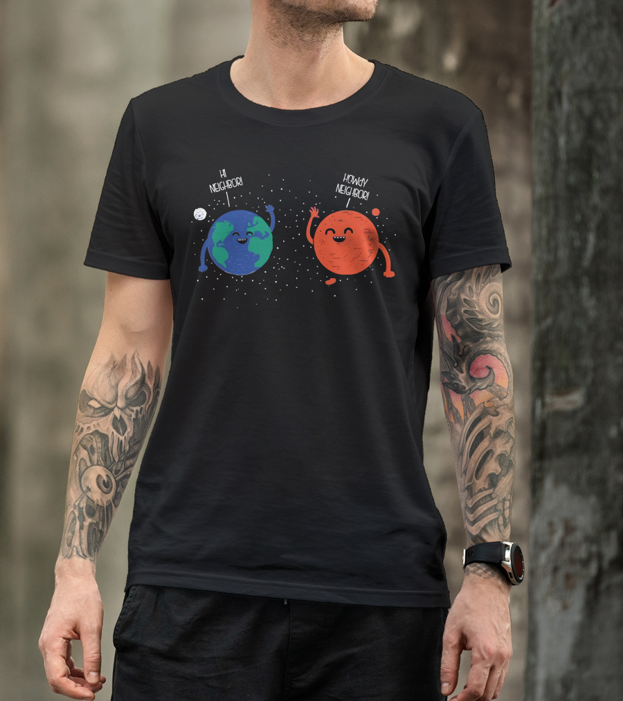 Hi Neighbor Howdy Neighbor Earth Mars Planets Waving T-Shirt