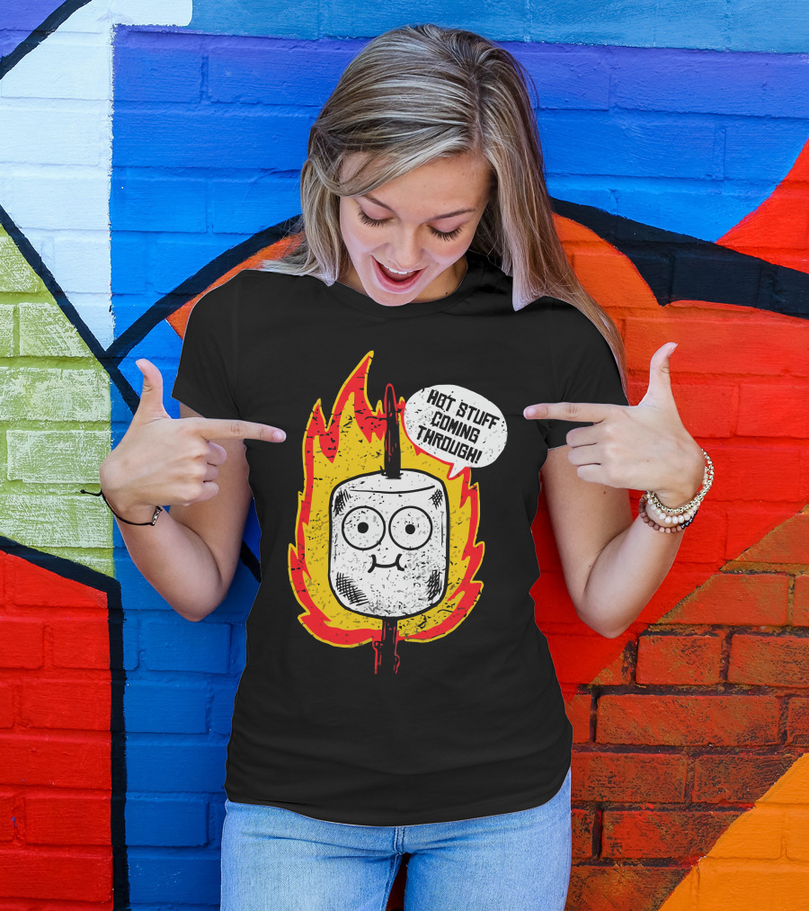 Hot Stuff Coming Through Marshmallow Flame T-Shirt