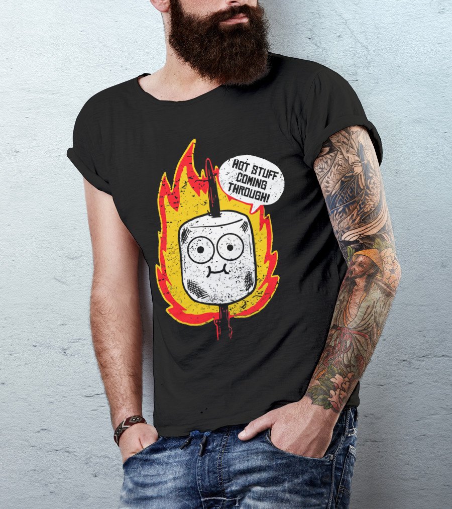 Hot Stuff Coming Through Marshmallow Flame T-Shirt