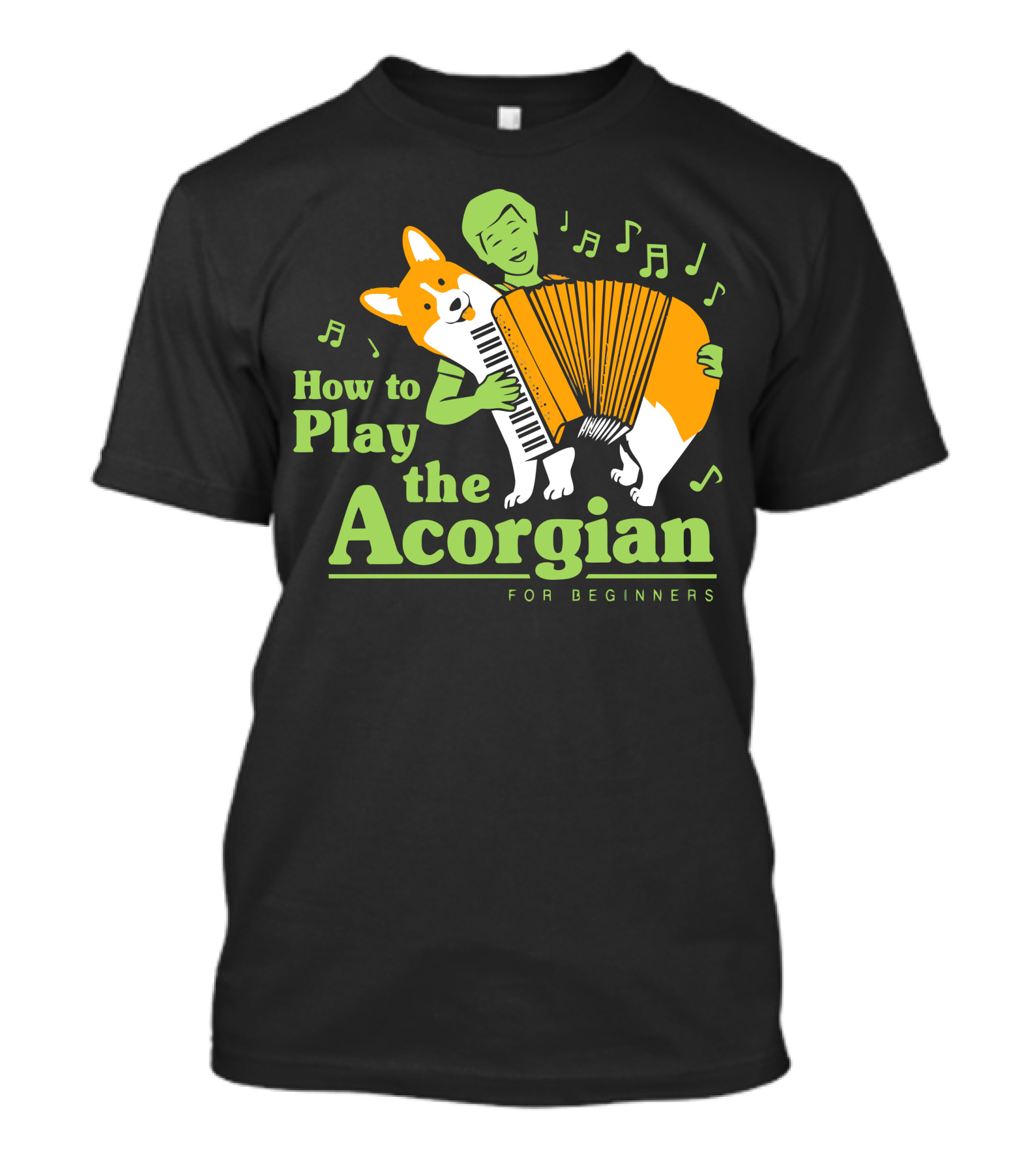 How To Play The Acorgian For Beginners T-Shirt