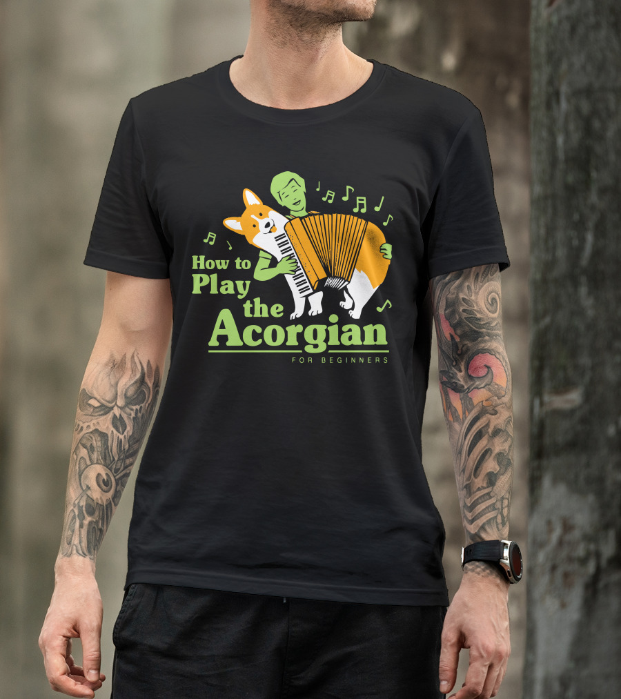How To Play The Acorgian For Beginners T-Shirt