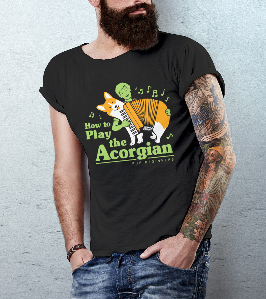 How To Play The Acorgian For Beginners T-Shirt