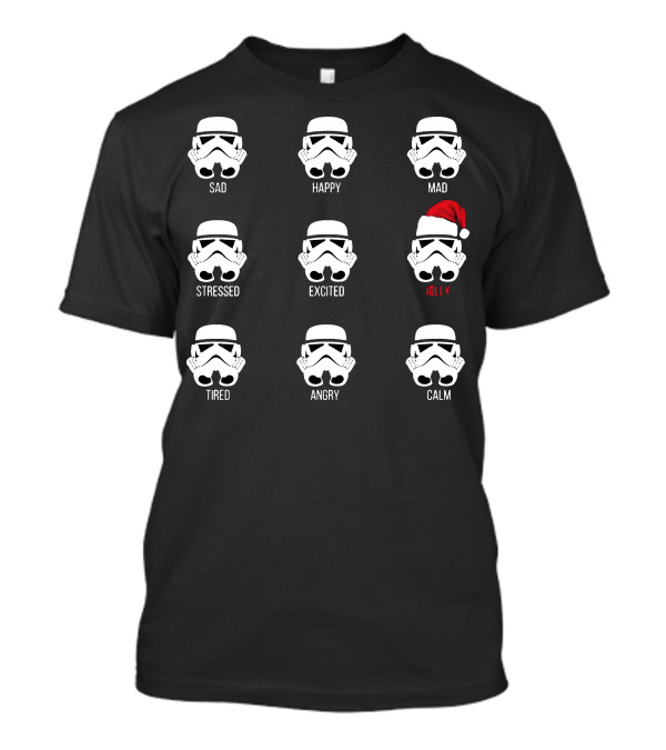 Jolly Santa Stormtrooper Sad Happy Mad Stressed Excited Tired Angry Calm T-Shirt