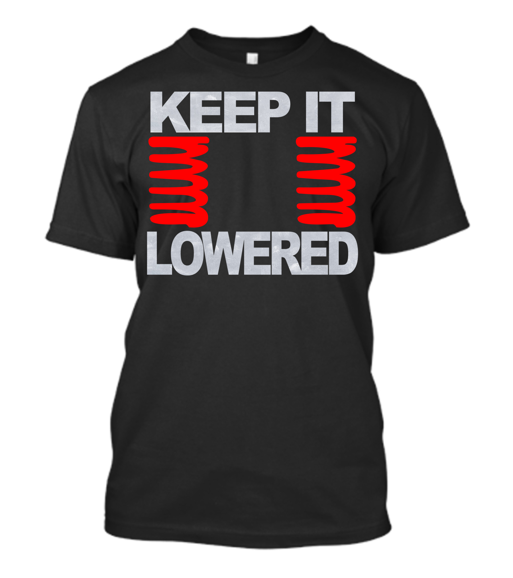 Keep It Lowered With Red Coil Springs T-Shirt