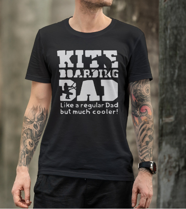 Kiteboarding Dad Like A Regular Dad But Much Cooler T-Shirt
