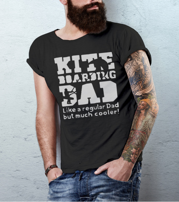 Kiteboarding Dad Like A Regular Dad But Much Cooler T-Shirt