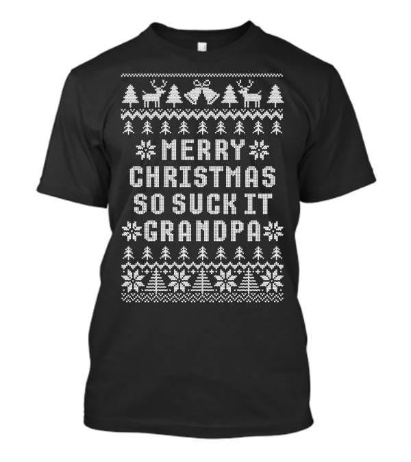 Merry Christmas So Suck It Grandpa Ugly Sweater Style 겨울 패턴 T-Shirt