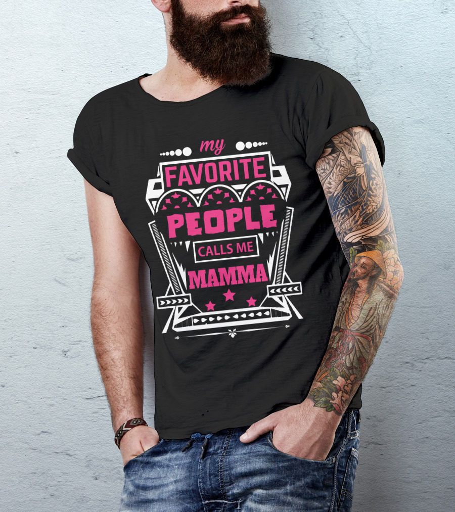 My Favorite People Calls Me Mamma My Favorite Mamma Text T-Shirt