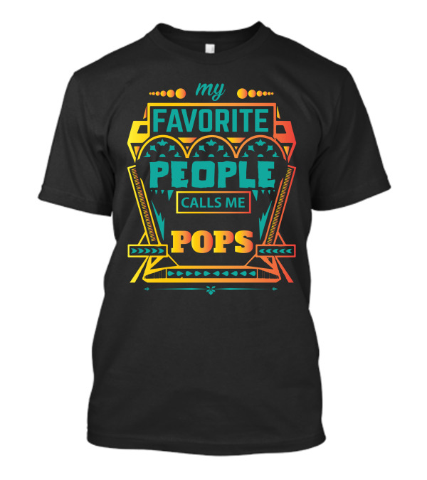 My Favorite People Calls Me Pops T-Shirt