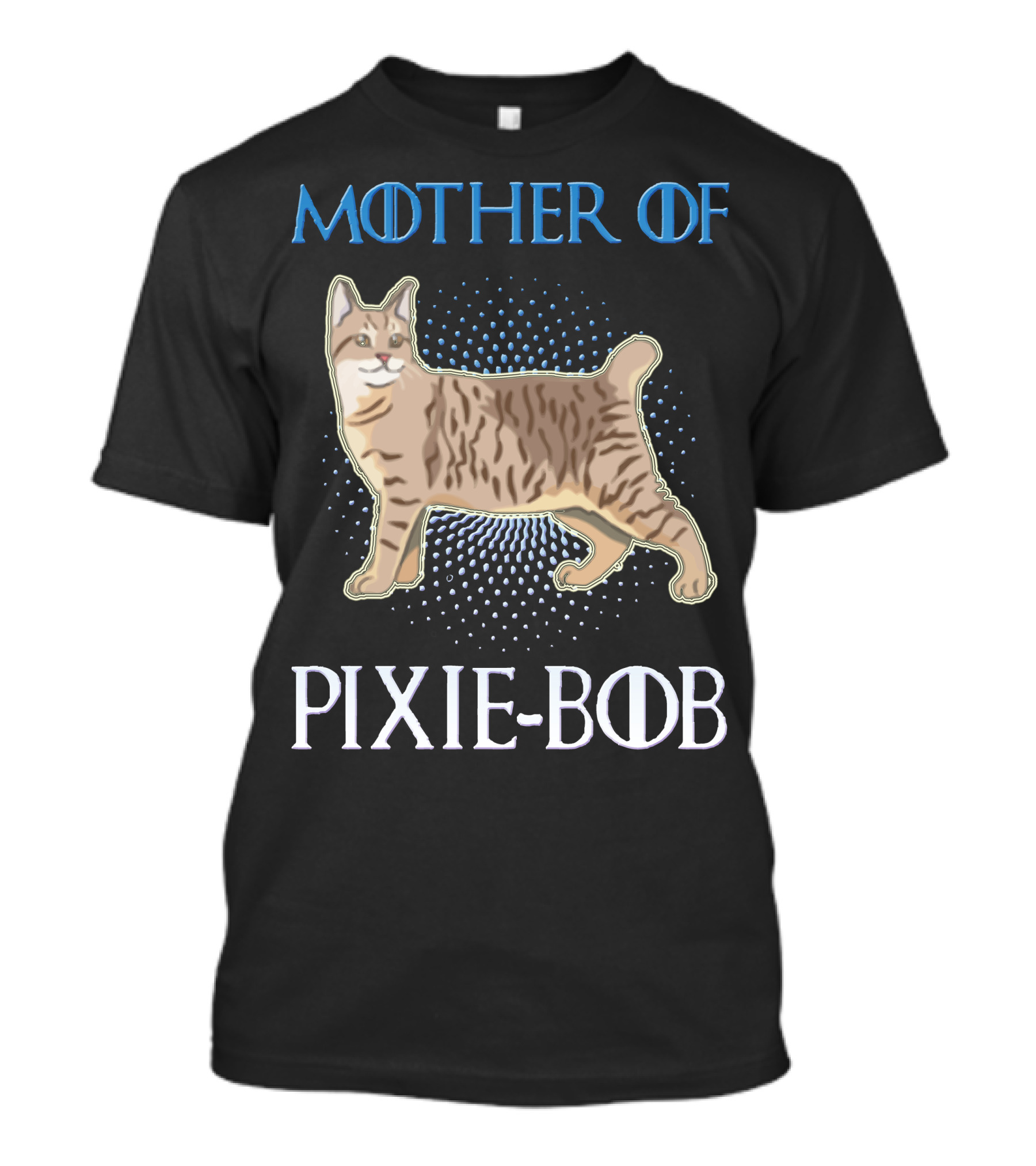 Mother Of Pixie Bob T-Shirt