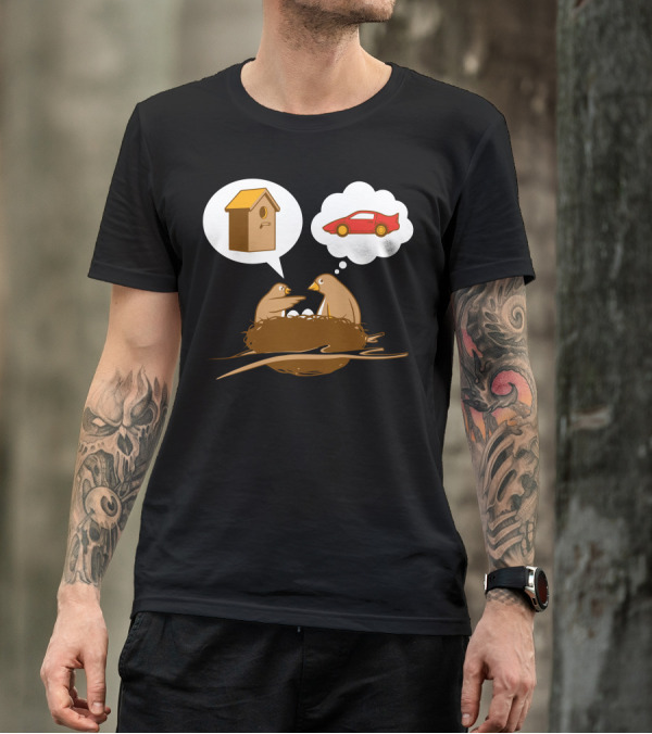 Bird's Nest Reality Versus Car Daydream Speech Bubble House T-Shirt