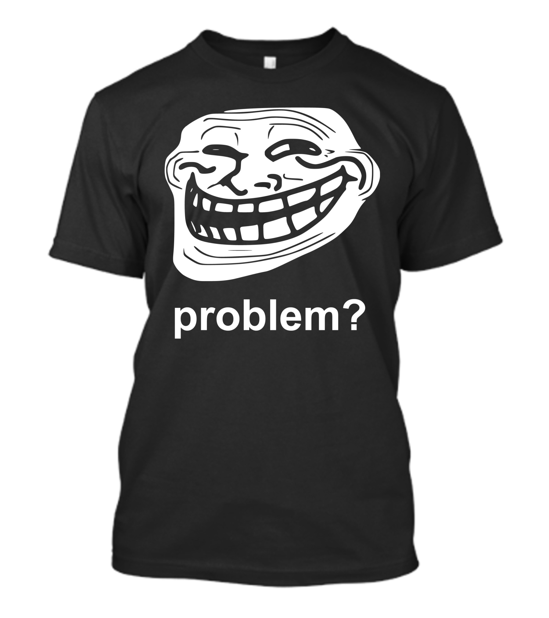 Problem Trollface Meme Iconic Internet Troll Face T-Shirt