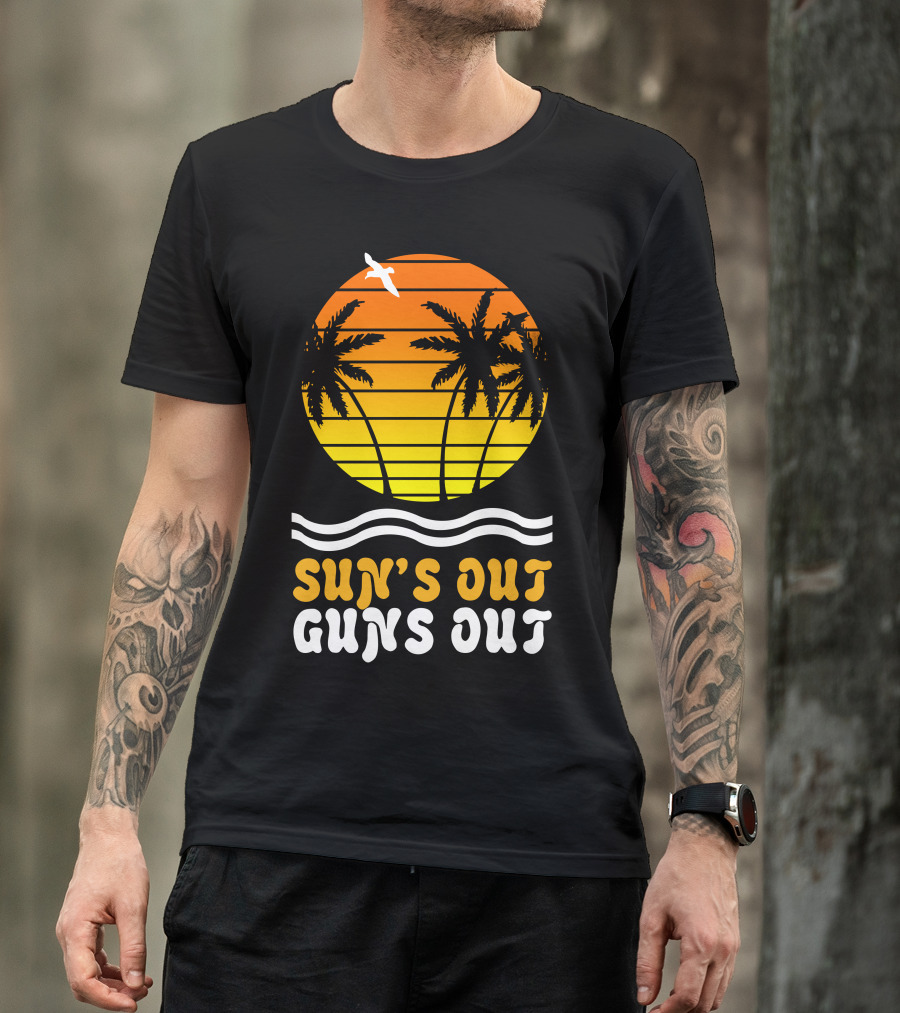 Sun's Out Guns Out Palm Trees And Sunset T-Shirt