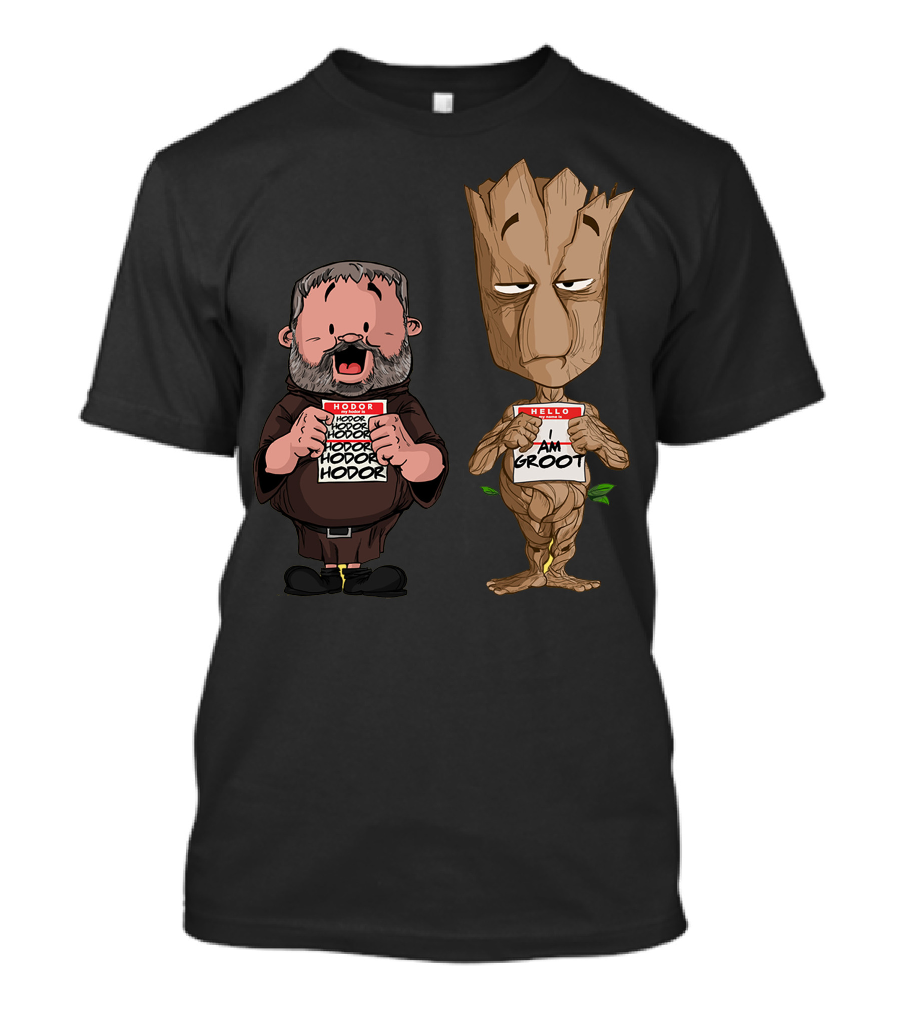 Hodor Hodor Hodor I Am Groot Hello Badge Crossover T-Shirt