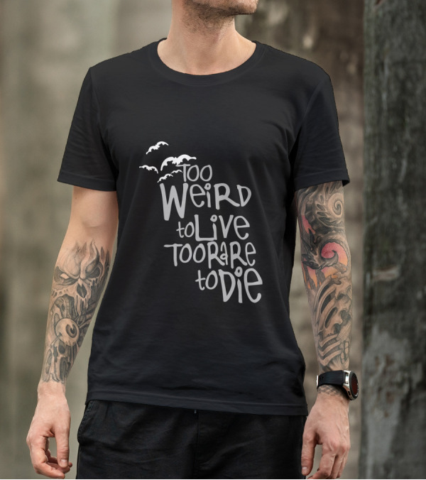 Too Weird To Live Too Rare To Die With Flying Birds T-Shirt