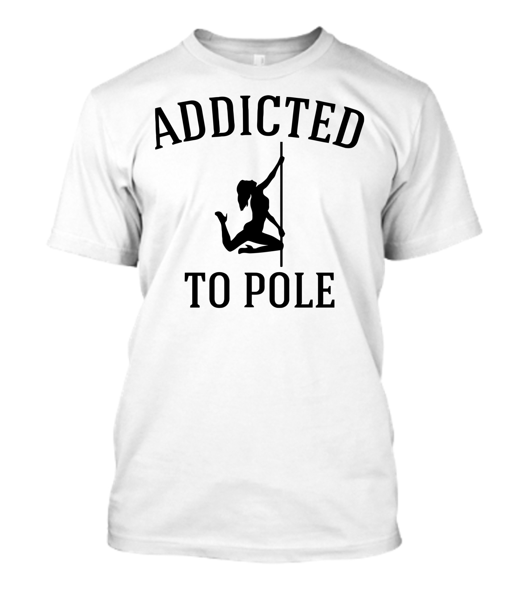 Addicted To Pole Dance Passion T-Shirt