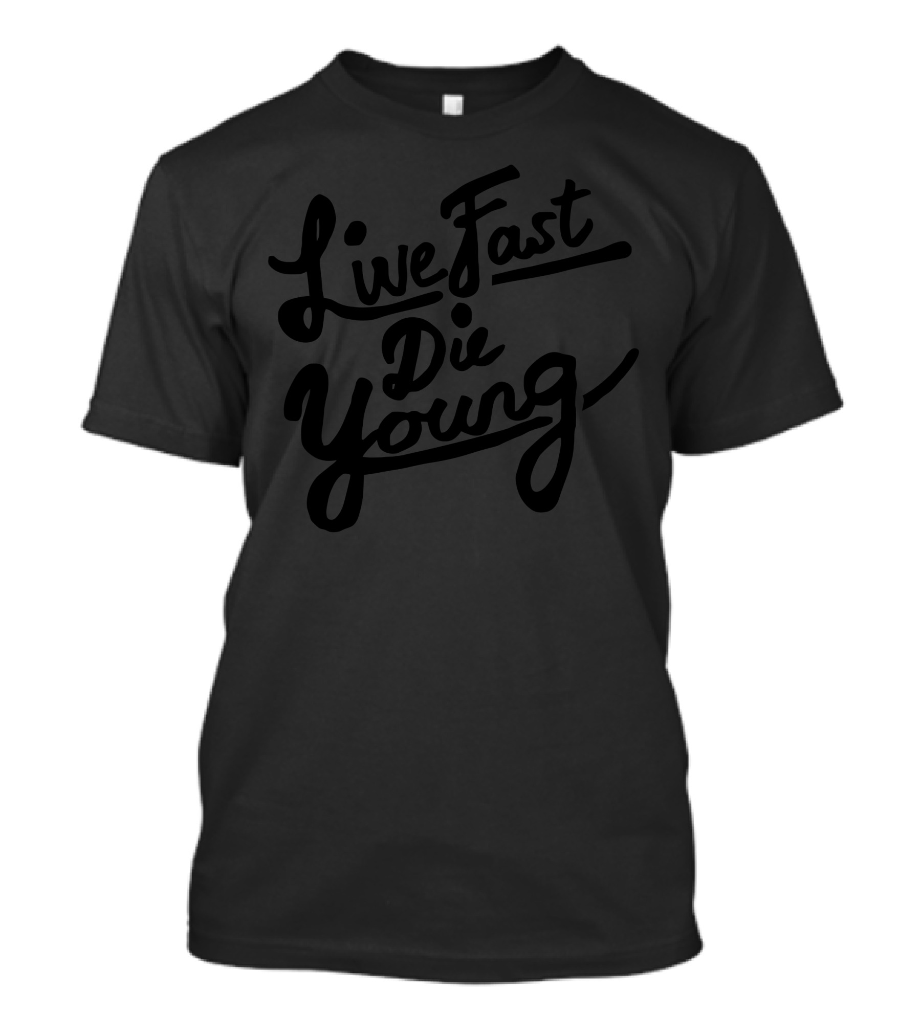 Live Fast Die Young Iconic Phrase In T-Shirt