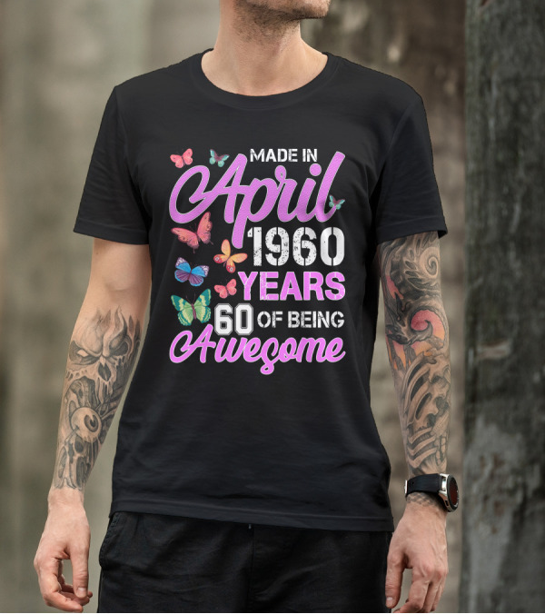 Made In April 1960 Years 60 Of Being Awesome Butterfly T-Shirt