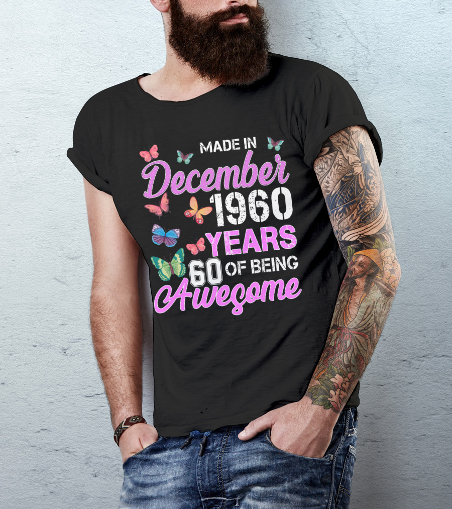Made In December 1960 Years 60 Of Being Awesome Colorful Butterflies T-Shirt
