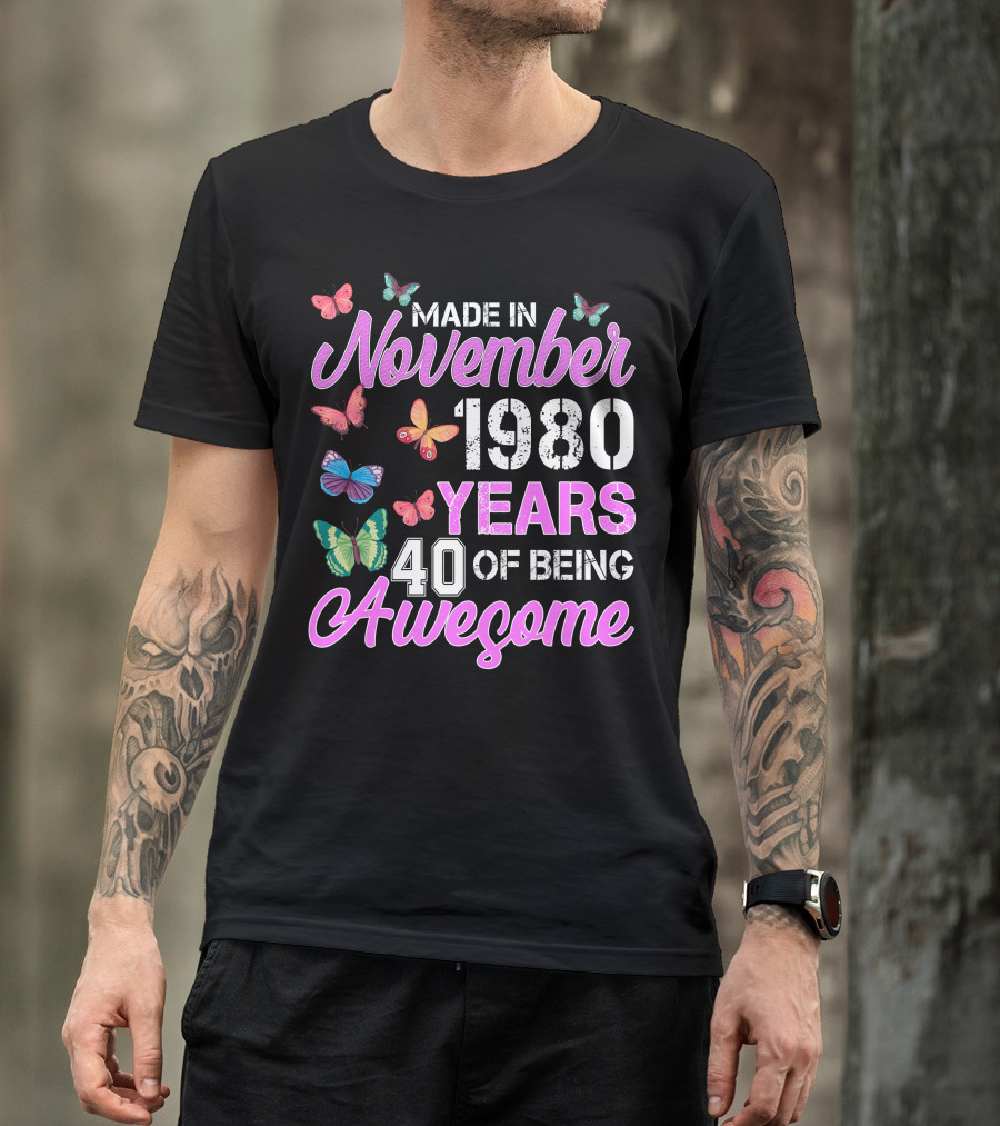 Made In November 1980 Years 40 Of Being Awesome Butterflies T-Shirt