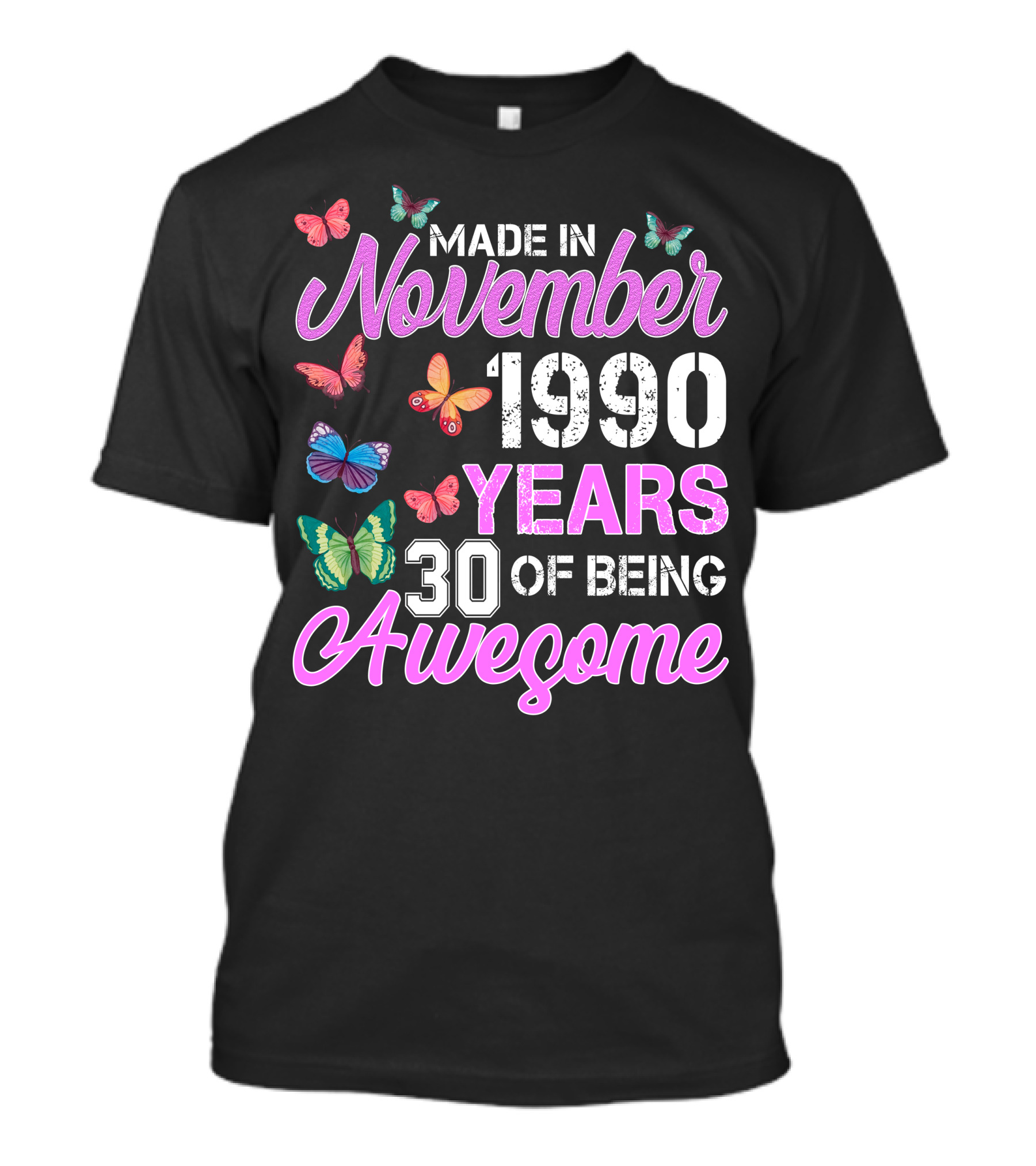 Made In November 1990 Years 30 Of Being Awesome With Colorful Butterflies T-Shirt