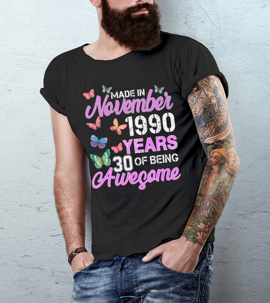 Made In November 1990 Years 30 Of Being Awesome With Colorful Butterflies T-Shirt
