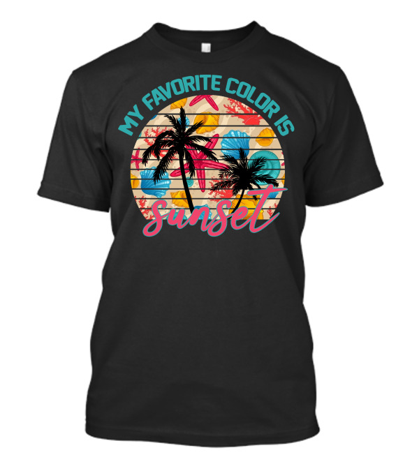 My Favorite Color Is Sunset With Palm Trees And Seashells T-Shirt