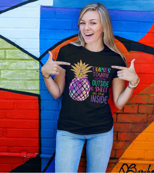 Nurses Tough On The Outside And Sweet On The Inside With Glitter Pineapple And Stethoscope T-Shirt