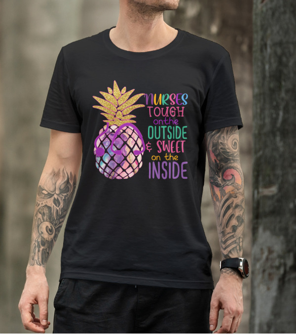 Nurses Tough On The Outside And Sweet On The Inside With Glitter Pineapple And Stethoscope T-Shirt