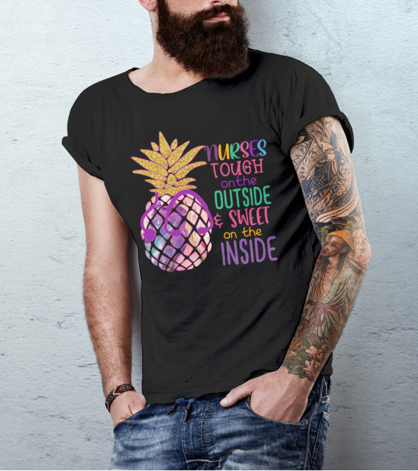 Nurses Tough On The Outside And Sweet On The Inside With Glitter Pineapple And Stethoscope T-Shirt
