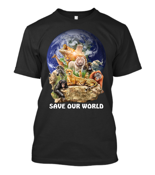 SAVE OUR WORLD Earth Animals Lion Tiger Rhino Cheetah Chimpanzee Orangutan Conservation T-Shirt