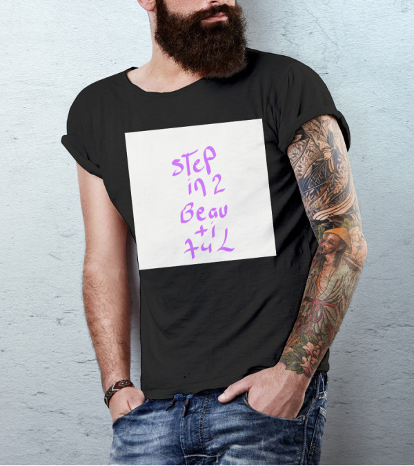 Step In 2 Beautiful T-Shirt
