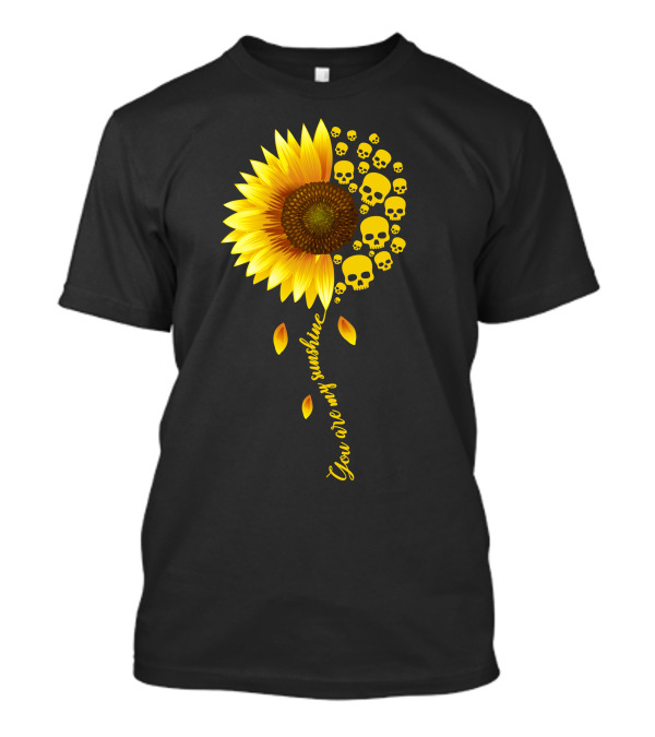 Sunflower Skull You Are My Sunshine T-Shirt