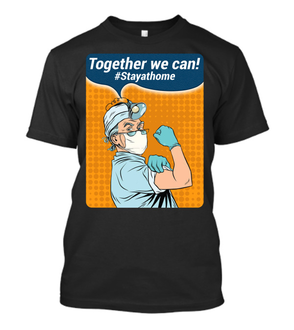 Together We Can #Stayathome Nurse Poster Iconic T-Shirt