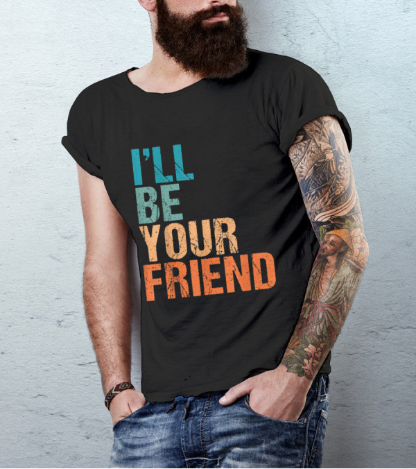 I'LL BE YOUR FRIEND Vintage T-Shirt