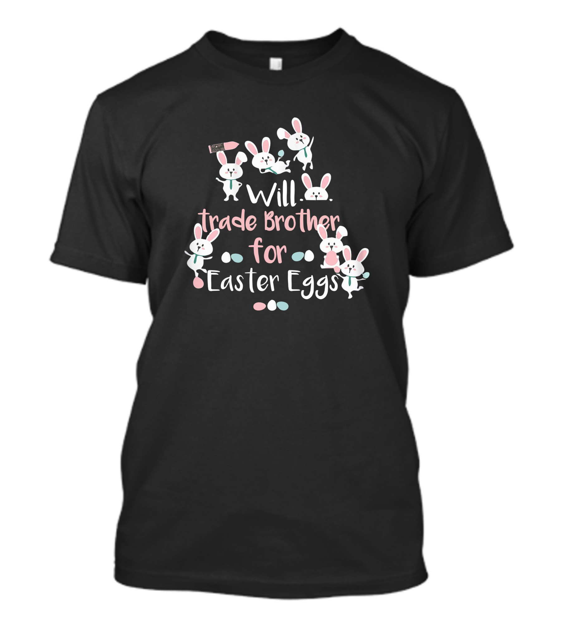 Will Trade Brother For Easter Eggs Cute Cartoon Bunny Rabbits T-Shirt