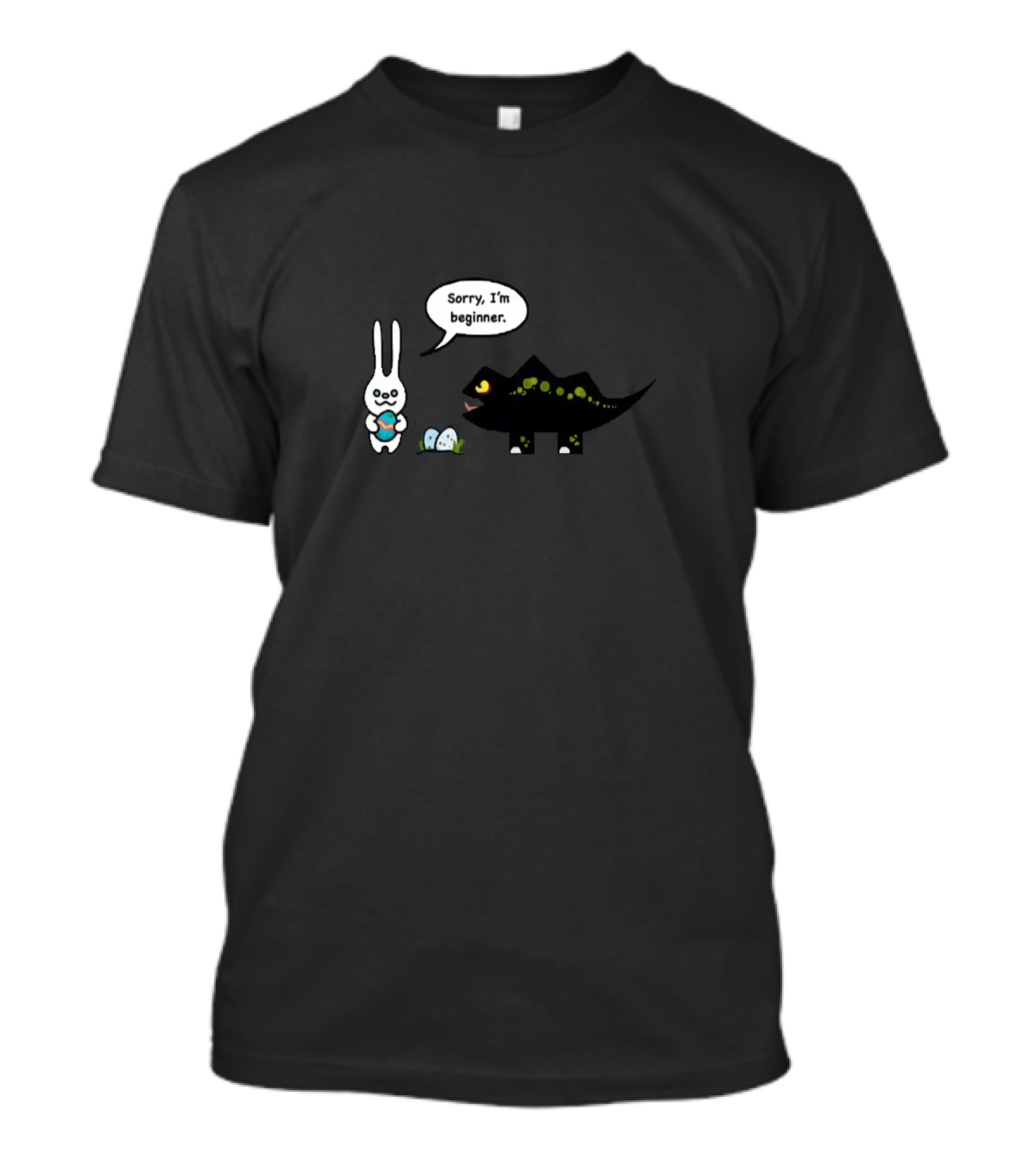 Easter Bunny With Eggs And Dinosaur Saying Sorry I'm Beginner T-Shirt