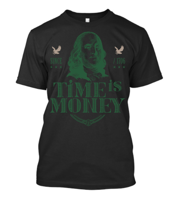 Time Is Money Since 1706 Benjamin Franklin Portrait Eagles T-Shirt