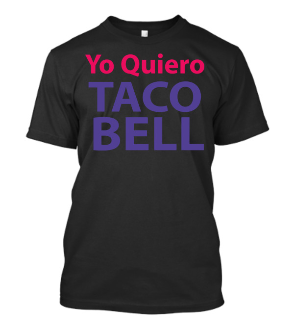 Yo Quiero Taco Bell Classic Catchphrase Retro Appeal T-Shirt