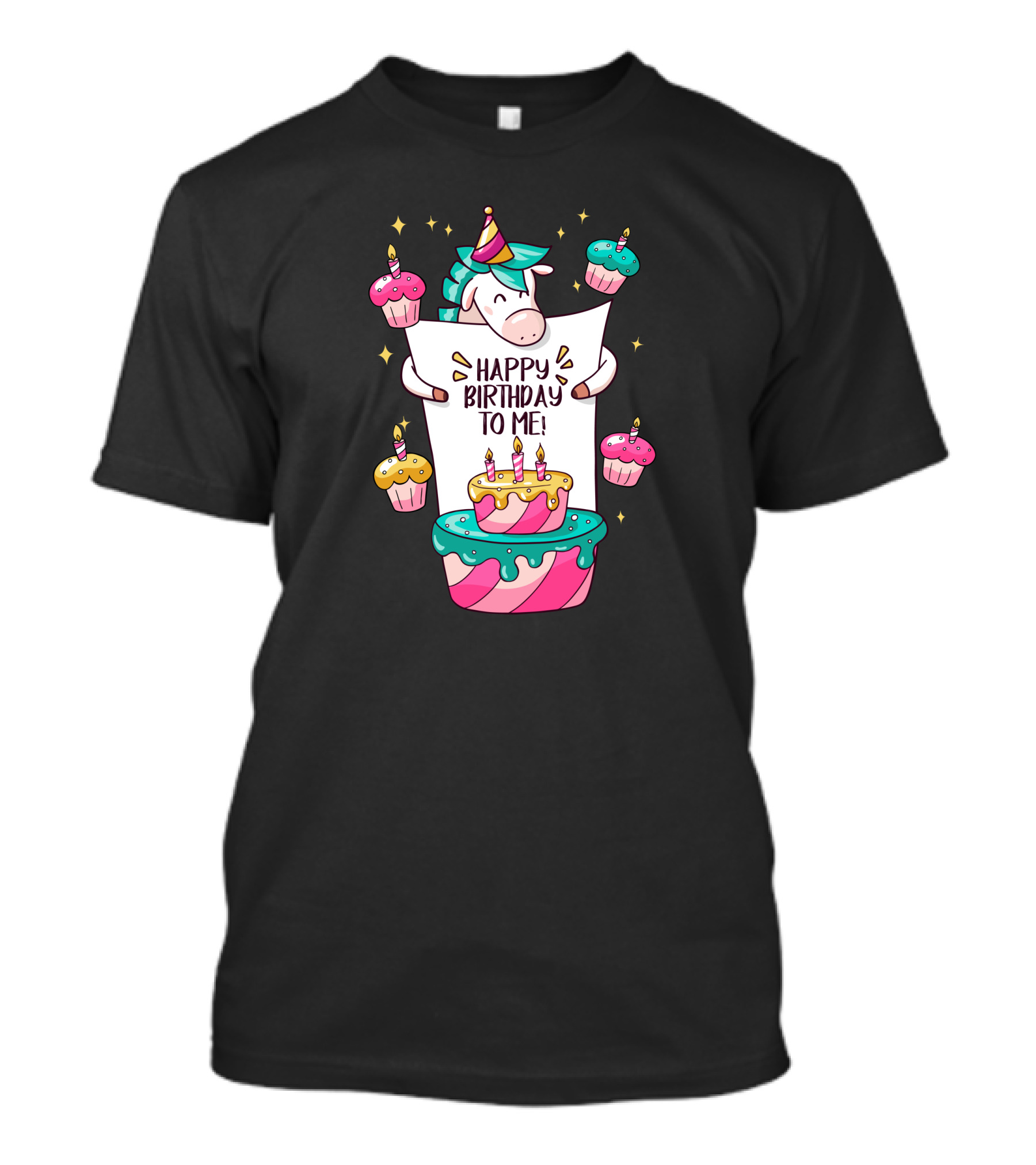 Happy Birthday To Me Unicorn Cake And Cupcakes T-Shirt
