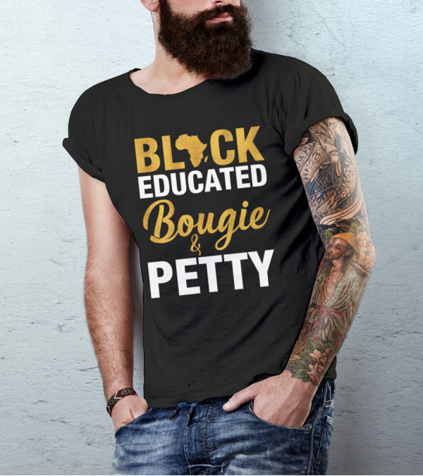 BLACK EDUCATED BOUGIE And PETTY African Map T-Shirt