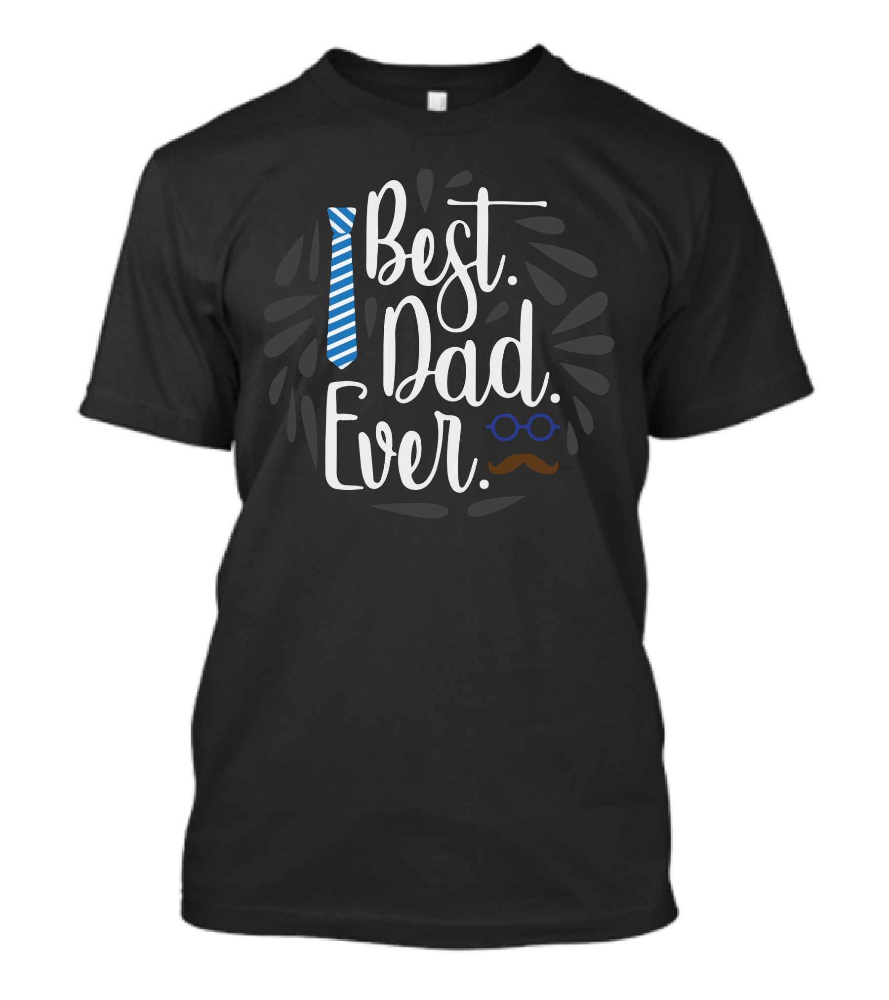 Best Dad Ever Tie And Moustache T-Shirt