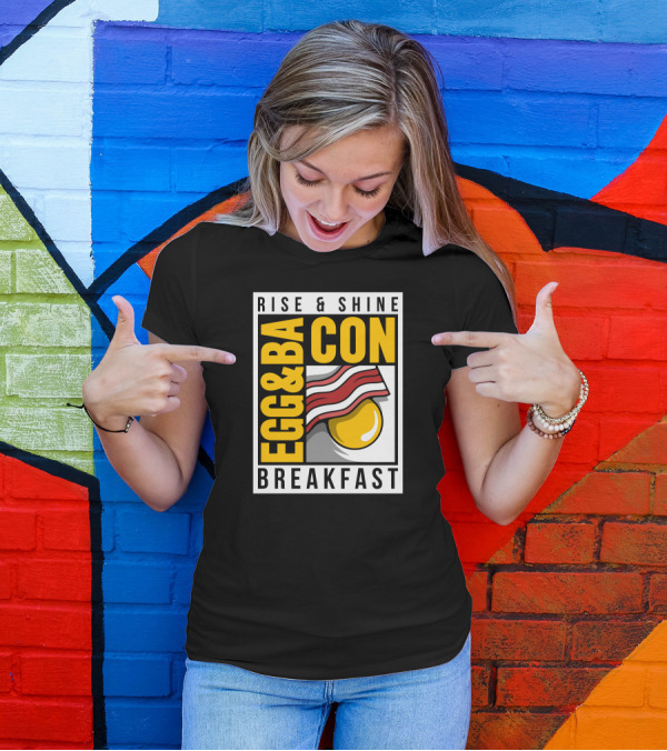 RISE And SHINE EGG And BACON BREAKFAST T-Shirt