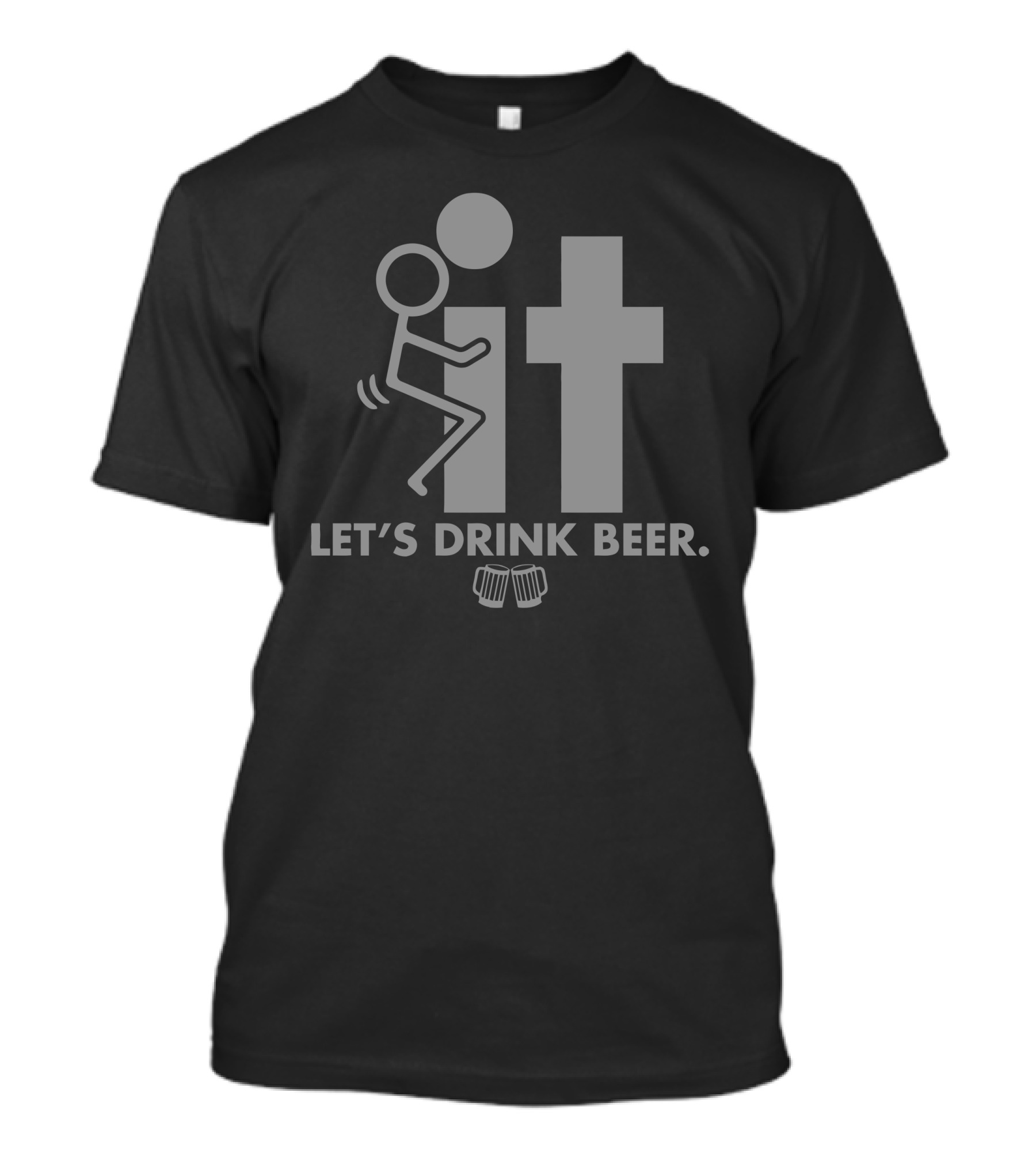 IT Let's Drink Beer T-Shirt